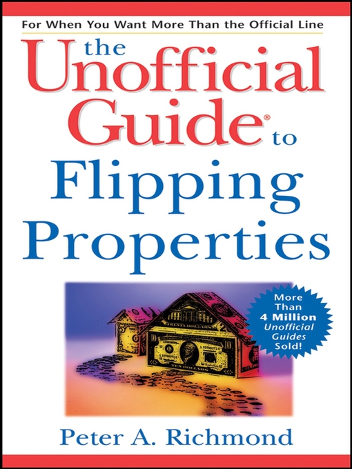 Title details for The Unofficial Guide to Flipping Properties by Peter A. Richmond - Available